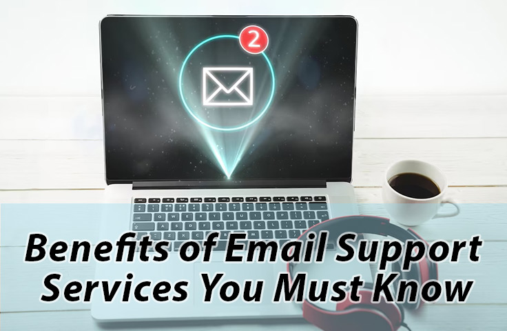 Benefits of Email Support Services You Must Know | TechDrive Support Inc